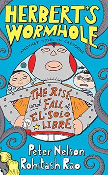 Herbert's Wormhole: The Rise and Fall of El Solo Libre (Herbert's Wormhole, 2)