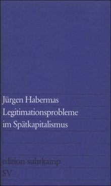 Legitimationsprobleme im Spätkapitalismus (edition suhrkamp)