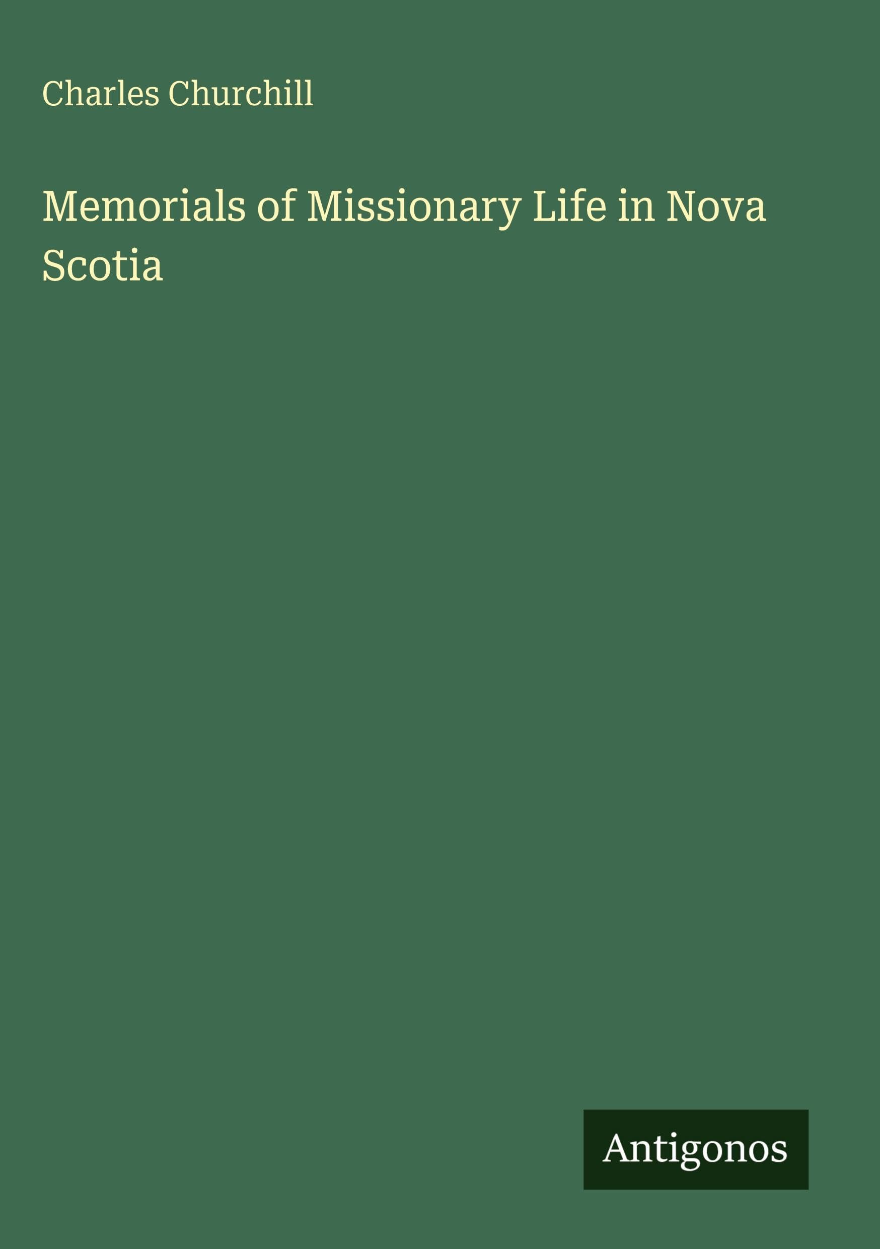 Memorials of Missionary Life in Nova Scotia