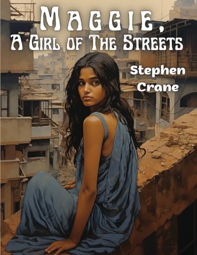 Maggie, A Girl of The Streets