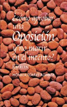 ¿Cómo aprobar una oposición y no morir en el intento?: El antes, durante y después de una oposición para ser profesor de Secundaria (Laertes, Band 101)