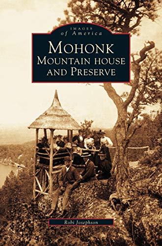 Mohonk: : Mountain House and Preserve