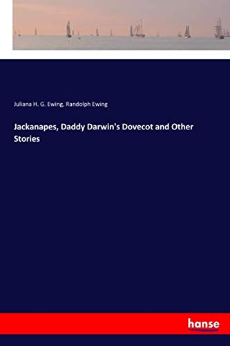 Jackanapes, Daddy Darwin's Dovecot and Other Stories