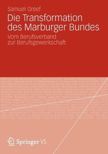 Die Transformation des Marburger Bundes: Vom Berufsverband zur Berufsgewerkschaft