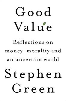 Good Value: Reflections on money, morality and an uncertain world