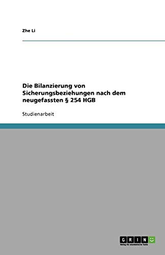 Die Bilanzierung von Sicherungsbeziehungen nach dem neugefassten § 254 HGB