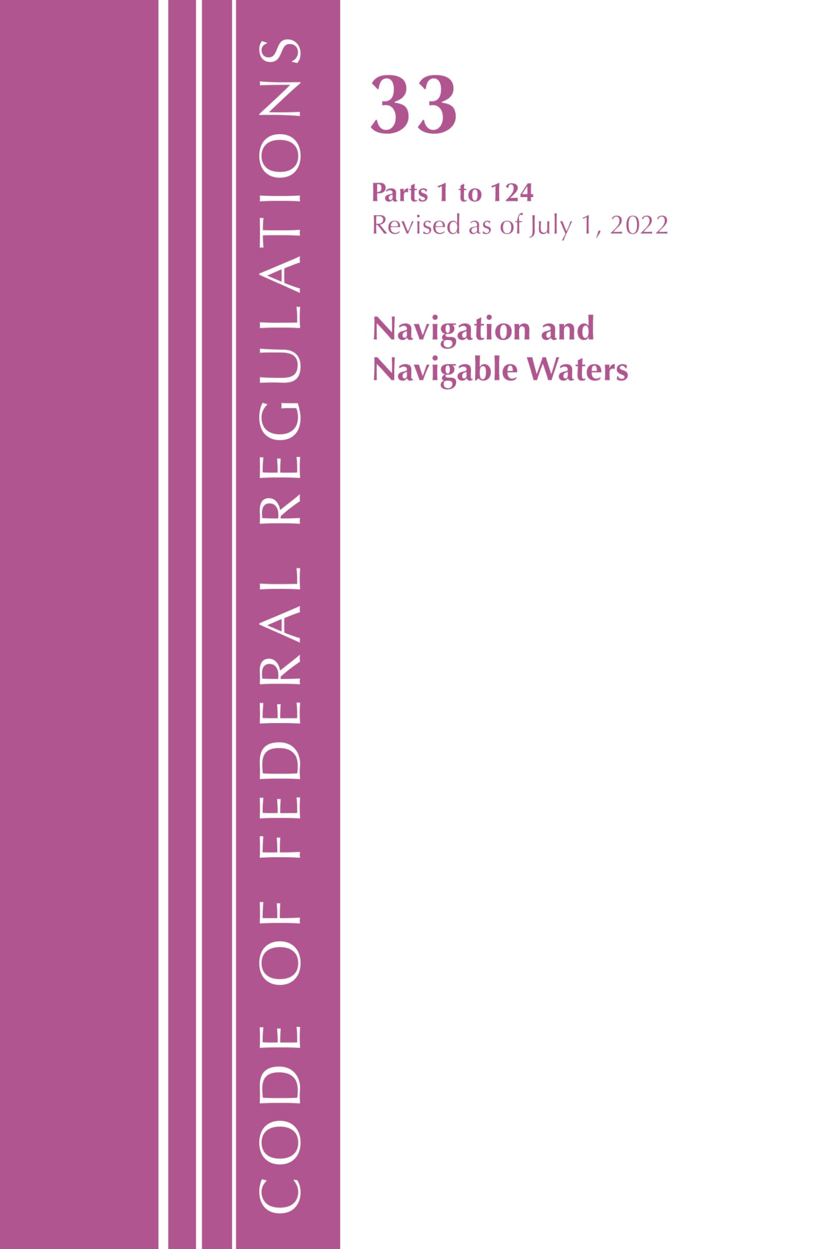 Code of Federal Regulations, Title 33 Navigation and Navigable Waters 1-124, Revised as of July 1, 2021