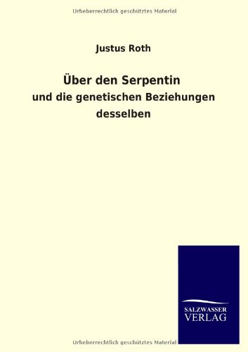 Über den Serpentin: und die genetischen Beziehungen desselben