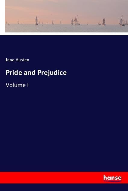 Pride and Prejudice: Volume I