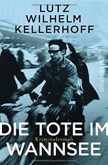 Die Tote im Wannsee: Kriminalroman von Kellerhoff, Lutz Wilhelm | Buch | Zustand gut