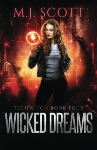 Wicked Dreams: A Futuristic Urban Fantasy Novel (Techwitch, Band 4)