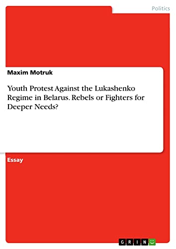 Youth Protest Against the Lukashenko Regime in Belarus. Rebels or Fighters for Deeper Needs?