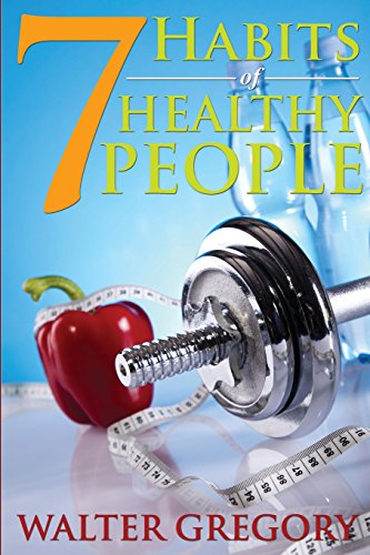 7 Habits of Healthy People: The Simple Guide: Helpful Tips of Healthy People