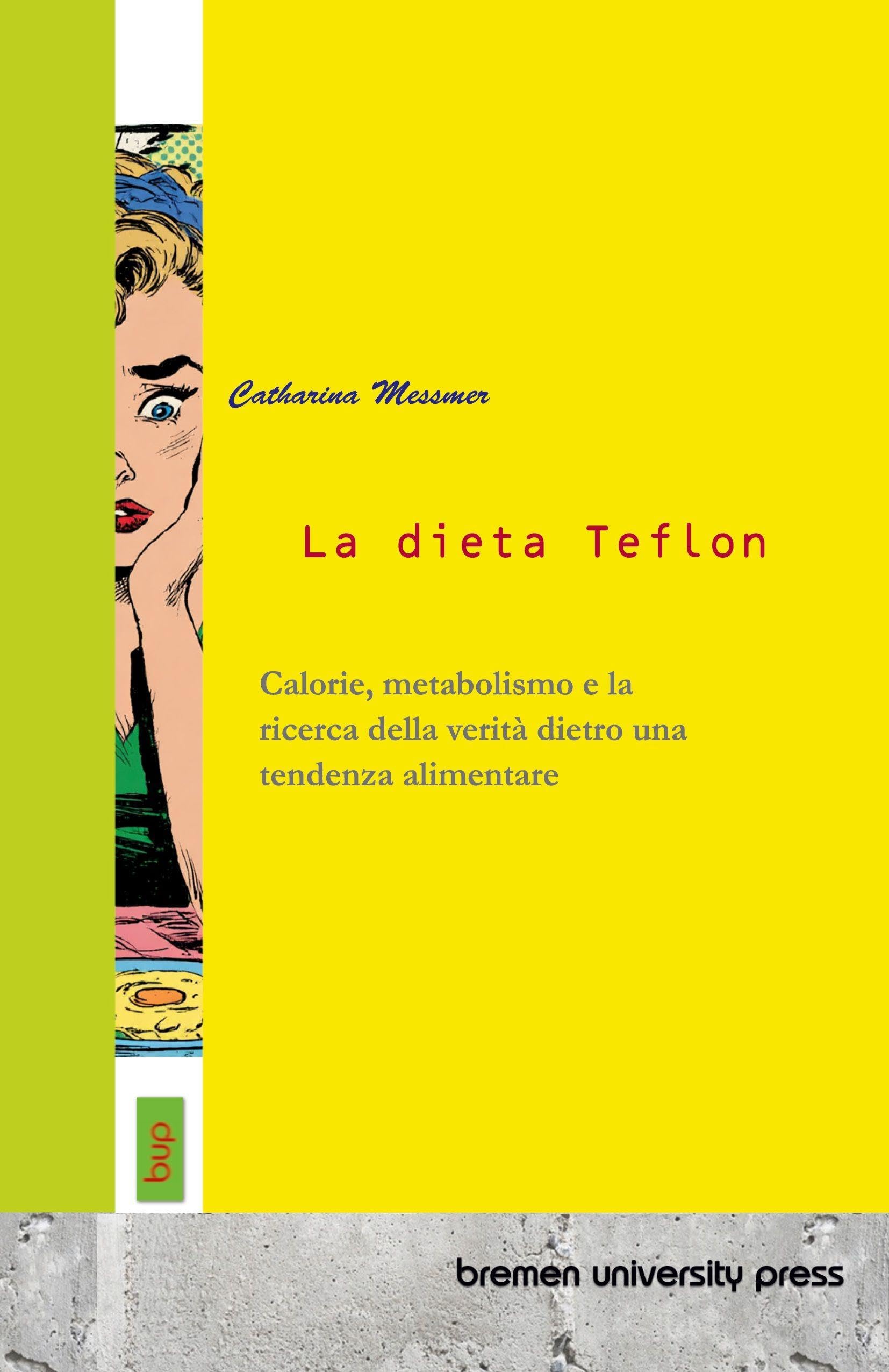 La dieta Teflon: Calorie, metabolismo e la ricerca della verità dietro una tendenza alimentare