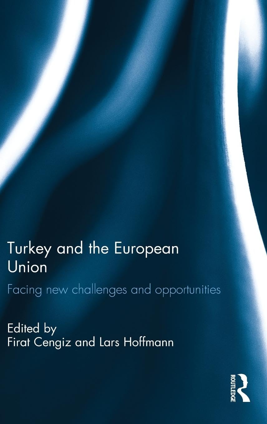 Turkey and the European Union: Facing New Challenges and Opportunities