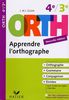 Apprendre L'Orthographe: Apprendre L'Orthographe 4e/3e
