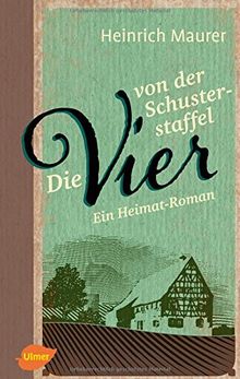 Die vier von der Schusterstaffel: Ein Heimat-Roman