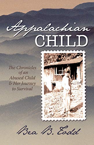 Appalachian Child: The Chronicles of an Abused Child and Her Journey to Survival