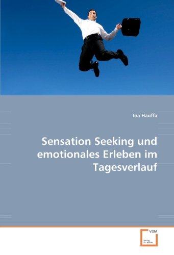 Sensation Seeking und emotionales Erleben im Tagesverlauf