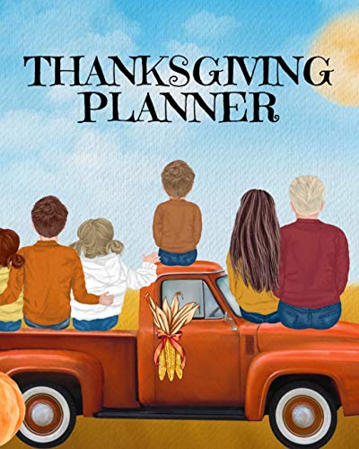 Thanksgiving Planner: Fall 2020-2021 Planning Pages To Write In Ideas For Menu, Dinner, Recipes, Guest List, Gifts, Gratitude, Vision & Goal , Weekly ... Exercise Plan, Yard Work Schedule, Act