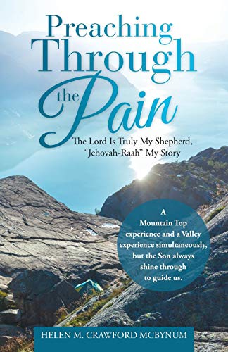 Preaching Through the Pain: The Lord Is Truly My Shepherd, “Jehovah-Raah” My Story
