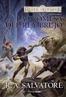 Los mercenarios. La promesa del rey brujo (Reinos Olvidados, Band 14)