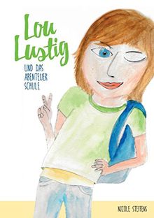 Lou Lustig und das Abenteuer Schule