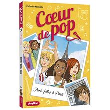 Coeur de pop. Vol. 3. Trois filles à Paris