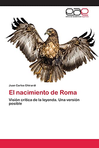 El nacimiento de Roma: Visión crítica de la leyenda. Una versión posible