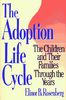 The Adoption Life Cycle: The Children and Their Families Through the Years