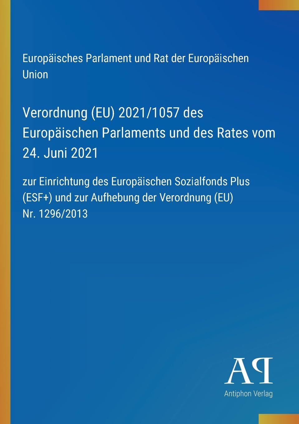 Verordnung (EU) 2021/1057 des Europäischen Parlaments und des Rates vom 24. Juni 2021
