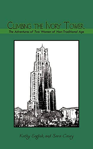 Climbing The Ivory Tower: The Adventures of Two Women of Non-Traditional Age