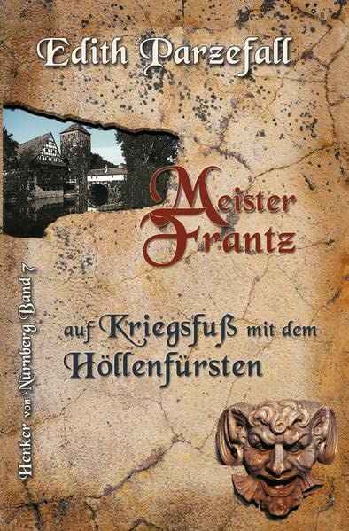 Meister Frantz auf Kriegsfuß mit dem Höllenfürsten (Henker von Nürnberg)