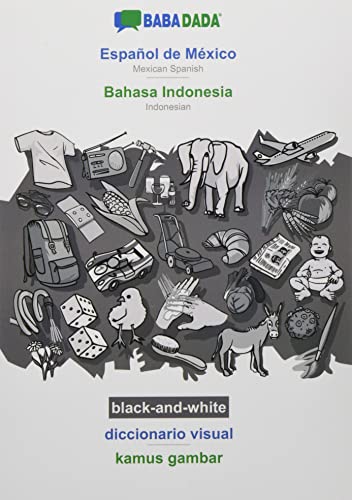 BABADADA black-and-white, Español de México - Bahasa Indonesia, diccionario visual - kamus gambar: Mexican Spanish - Indonesian, visual dictionary