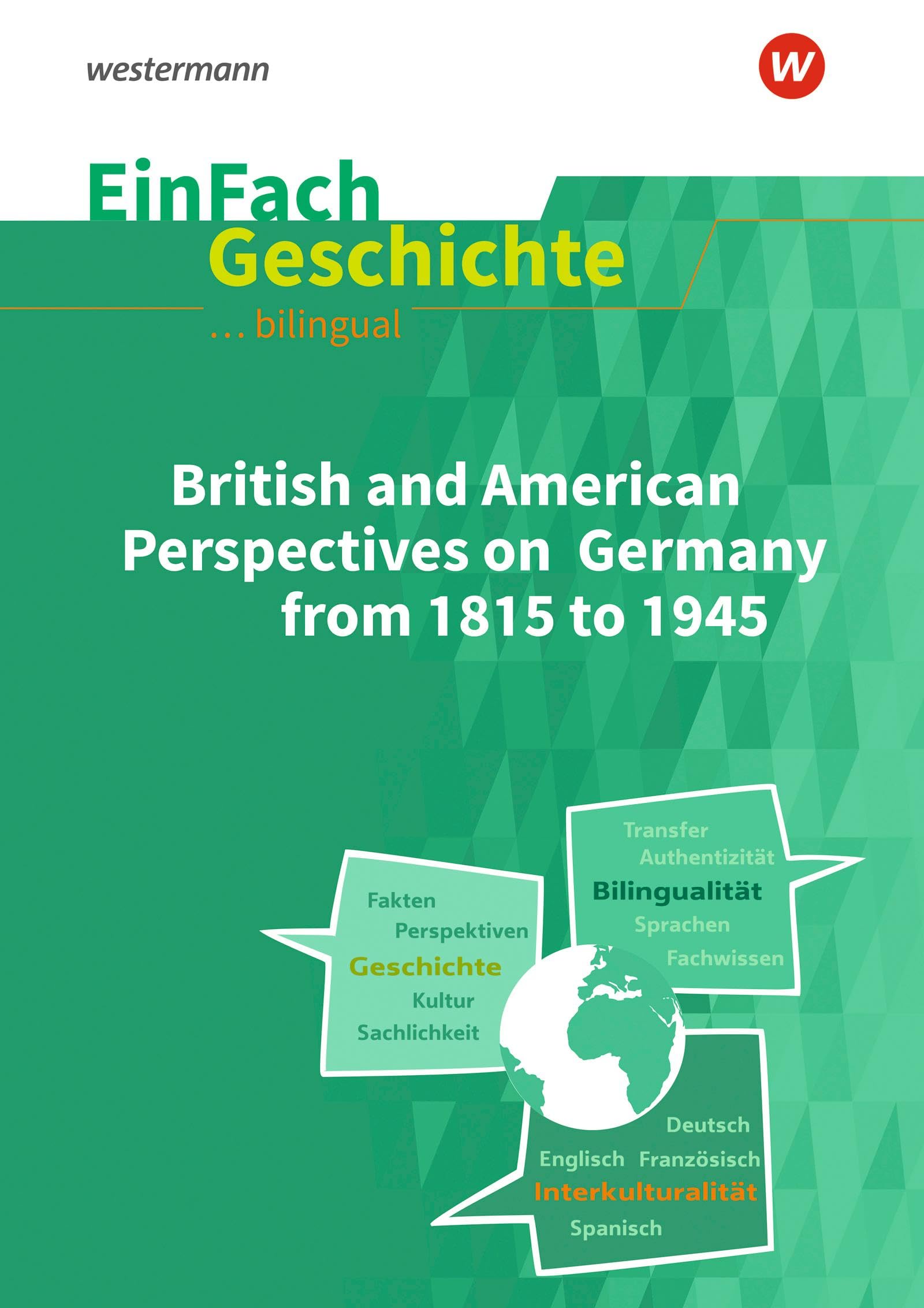 EinFach Geschichte ... bilingual: British and American Perspectives on Germany from 1815 to 1945