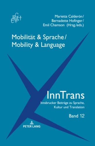 Mobilität & Sprache / Mobility & Language (InnTrans. Innsbrucker Beiträge zu Sprache, Kultur und Translation, Band 12)