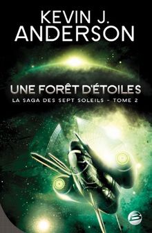 La saga des Sept Soleils. Vol. 2. Une forêt d'étoiles