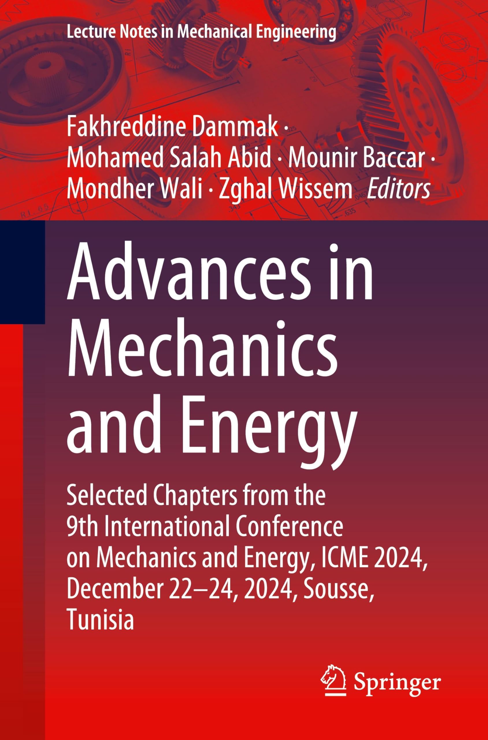 Advances in Mechanics and Energy: Selected Chapters from the 9th International Conference on Mechanics and Energy, ICME 2024, December 22–24, 2024, ... (Lecture Notes in Mechanical Engineering)