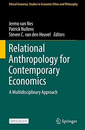 Relational Anthropology for Contemporary Economics: A Multidisciplinary Approach (Ethical Economy, 61, Band 61)
