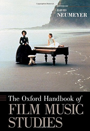 The Oxford Handbook of Film Music Studies (Oxford Handbooks)