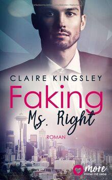 Faking Ms. Right: Deutsche Ausgabe (Dating Desasters, Band 1)