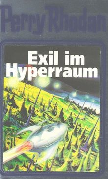 Exil im Hyperraum. Perry Rhodan 52. (Perry Rhodan Silberband)