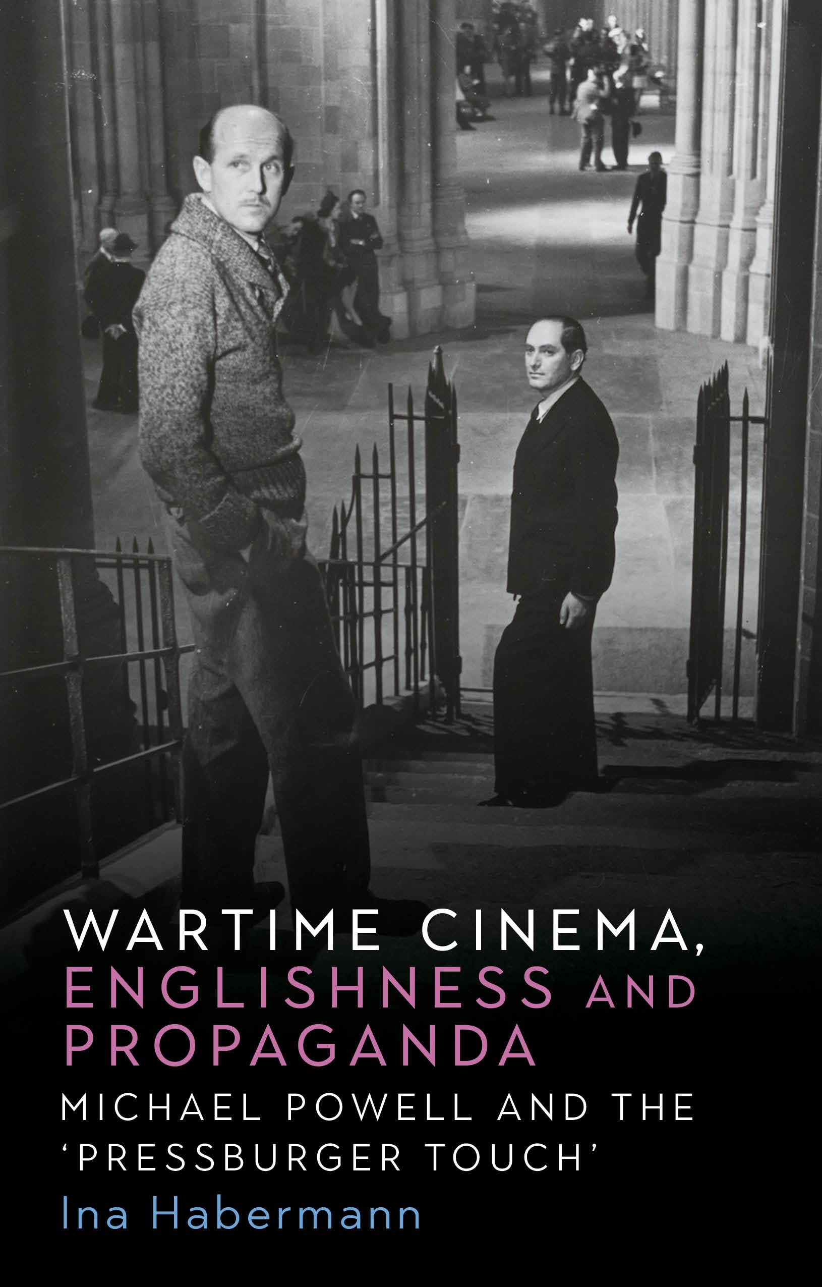 Wartime cinema, Englishness and propaganda: Michael Powell and the 'Pressburger Touch'