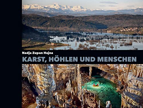 Zupan Hajna, Nadja: Karst, Höhlen und Menschen