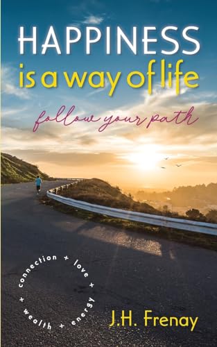 J.h. Frenay Happyness Is A Way Of Life, , Follow Yours., Follow Your Path