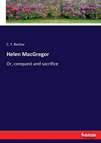 Helen MacGregor: Or, conquest and sacrifice