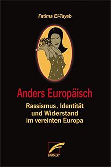 Anders Europäisch: Rassismus, Identität und Widerstand im vereinten Europa