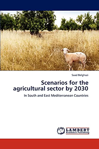 Scenarios for the agricultural sector by 2030: In South and East Mediterranean Countries