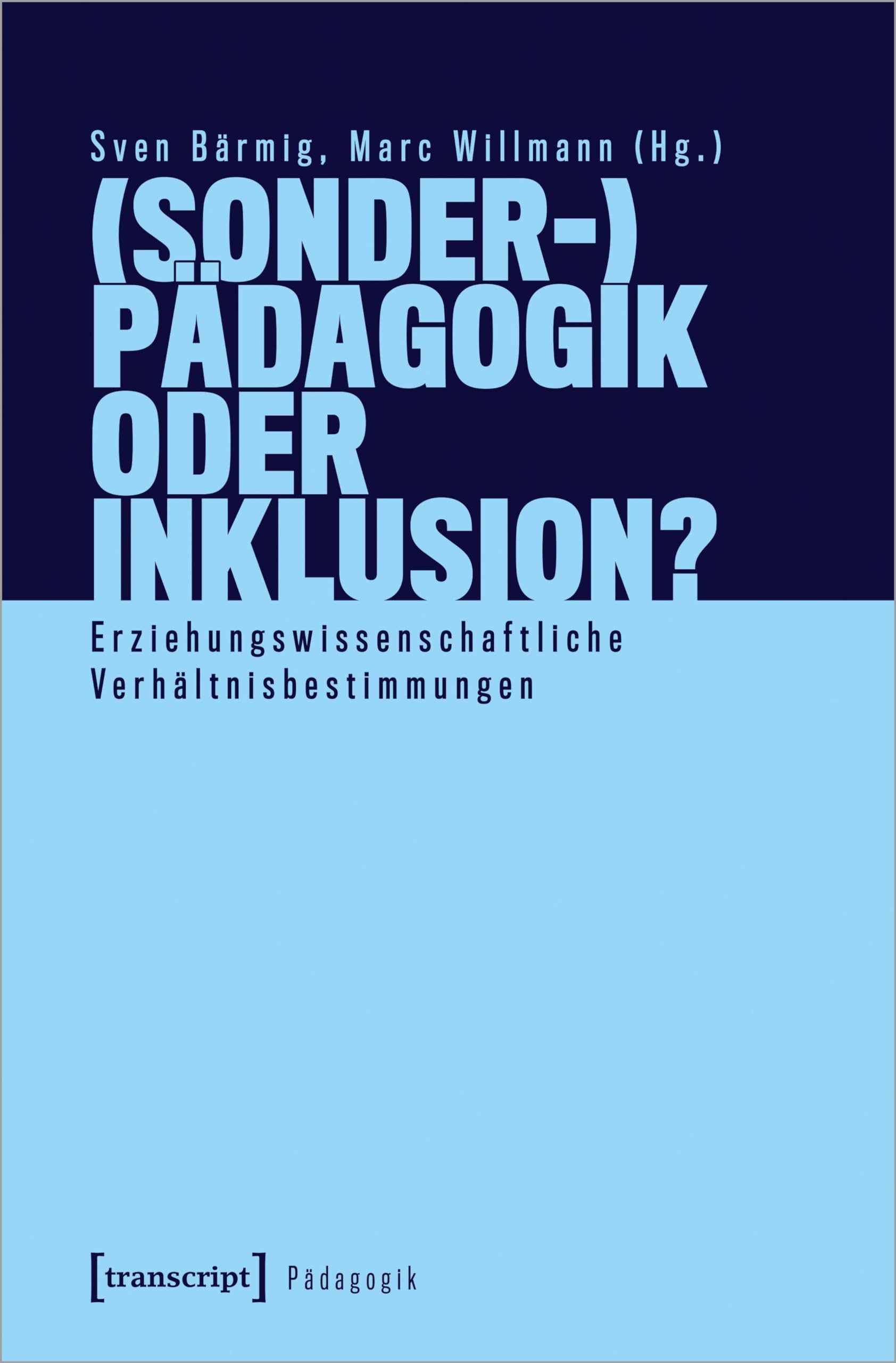 (Sonder-)Pädagogik oder Inklusion?: Erziehungswissenschaftliche Verhältnisbestimmungen
