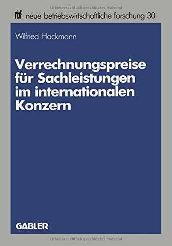 Verrechnungspreise für Sachleistungen im internationalen Konzern (neue betriebswirtschaftliche forschung (nbf))